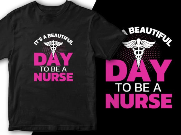 Beautiful Day to Be a Nurse Super Tshirt Graphics