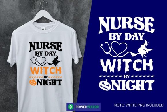 Nurse by Day, Witch by Night: Graphics for T-Shirt Designs