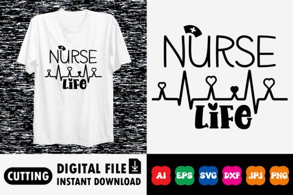 Nurse Life Shirt Design: Graphics for T-Shirt Designs
